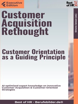 cover image of Customer Acquisition Rethought – Customer Orientation as a Guiding Principle